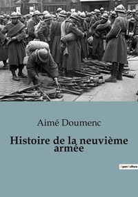 Aimé Doumenc - Secrets d'histoire  : Histoire de la neuvième armée.