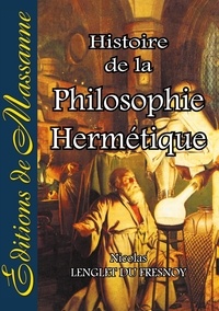 Nicolas Lenglet du Fresnoy - Histoire de la philosophie hermétique.