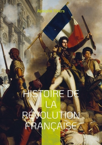 Histoire de la révolution française. Tome 10