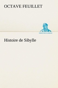 Octave Feuillet - Histoire de Sibylle.