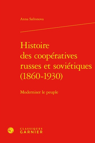 Histoire des coopératives russes et soviétiques (1860-1930). Moderniser le peuple