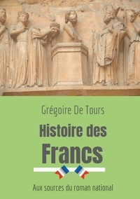 Histoire des Francs - Aux sources du roman national.pdf