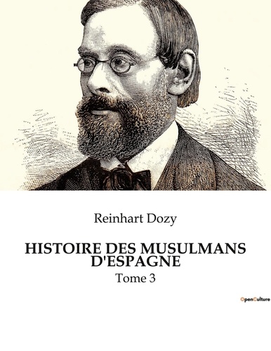 Reinhart Dozy - Histoire des musulmans d'espagne - Tome 3.
