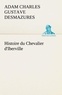 Adam charles gustave Desmazures - Histoire du Chevalier d'Iberville.