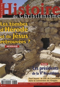Jean-Yves Riou et Mireille Hadas-Lebel - Histoire du christianisme N° 37, mai 2007 : Les tombes d'Hérode et de Jésus retrouvées ?.