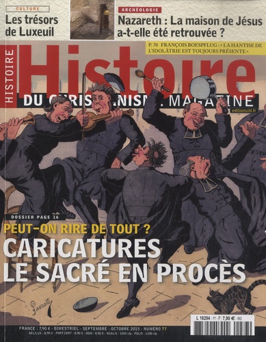 Priscille de Lassus et Jean-Yves Riou - Histoire du christianisme N° 77, Septembre-octobre 2015 : Caricatures : le sacré en procès.