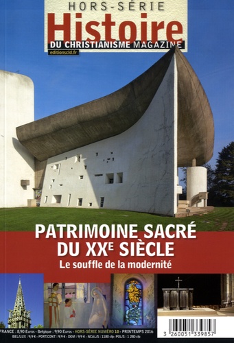 Jean-Yves Riou - Histoire du christianisme N° Hors-série : Patrimoine sacré du XXe siècle - Le souffle de la modernité.