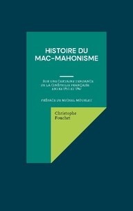 Christophe Fouchet - Histoire du mac-mahonisme - Sur une certaine tendance de la cinéphilie française entre 1951 et 1967.