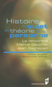 Marcel Gauchet et Jean-Claude Quentel - Histoire du sujet et Théorie de la personne.