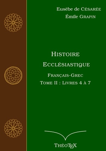  Eusèbe de Césarée - Histoire Ecclésiastique - Tome 2, Livres 4 à 7.