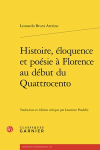 Leonardo Bruni - Histoire, éloquence et poésie à Florence au début du Quattrocento.