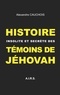 Alexandre Cauchois - Histoire insolite et secrète des Témoins de Jéhovah.