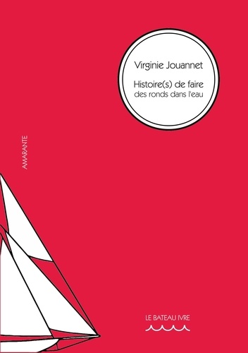 Virginie Jouannet - Histoire(s) de faire des ronds dans l'eau.