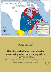 Histoire veritable et naturelle des moeurs & productions du pays de la Nouvelle France