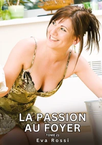La passion au foyer