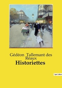Des reaux gedeon Tallemant - Les classiques de la littérature  : Historiettes.
