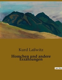 Kurd Laßwitz - Homchen und andere Erzählungen.