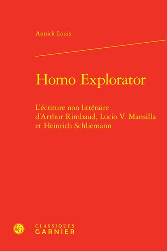 Homo explorator. L'écriture non littéraire d'Arthur Rimbaud, Lucio V. Mansilla