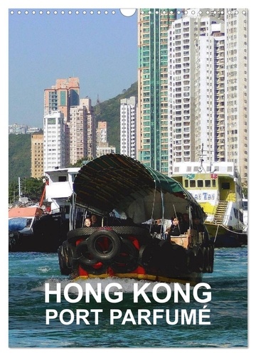 Rudolf Blank - CALVENDO Places  : Hong Kong - port parfumé (Calendrier mural 2024 DIN A3 horizontal), CALVENDO calendrier mensuel - Hong Kong est une ville dynamique et une destination passionnante.