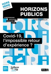 Julien Nessi - Horizons publics Hors-série automne 2021 : Covid-19, l'impossible retour d'expérience ?.