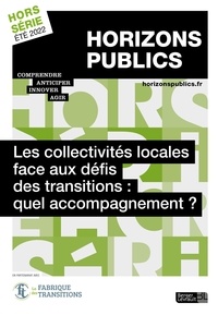 Baptiste Gapenne et Léa Tramontin - Horizons publics Hors-série été 2022 : Les collectivités locales face aux défis des transitions : quel accompagnement  ?.