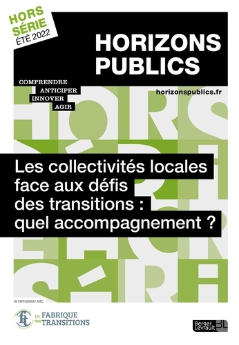 Baptiste Gapenne et Léa Tramontin - Horizons publics Hors-série été 2022 : Les collectivités locales face aux défis des transitions : quel accompagnement  ?.