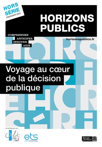  Berger-Levrault - Horizons publics N° Hors-série printemps 2023 : Voyage au coeur de la décision publique.