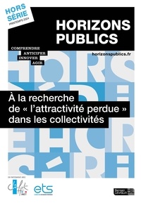  Berger-Levrault - Horizons publics N° hors-série printemps 2024 : A la recherche de «l'attractivité perdue» dans les collectivités.