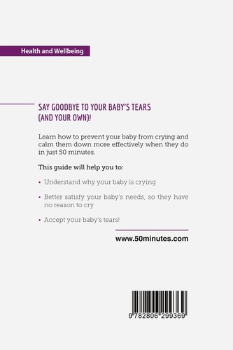 Health &amp; Wellbeing  How to Calm Your Baby's Tears. Find out why your baby is crying, and you find the solution!
