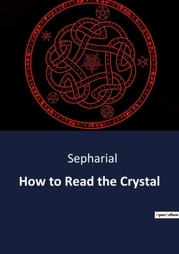 Ésotérisme et Paranormal  How to Read the Crystal