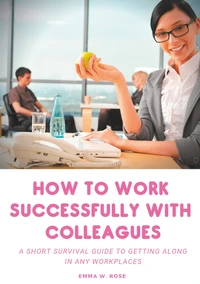 How to Work Successfully with Colleagues