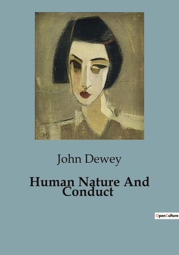 John Dewey - Human Nature And Conduct.