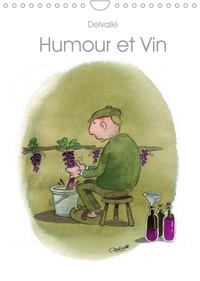 Christophe Delvallé - CALVENDO Amusement  : Humour et Vin (Calendrier mural 2022 DIN A4 vertical) - Dessins d'humour sur le vin (Calendrier mensuel, 14 Pages ).