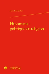 Huysmans : politique et religion