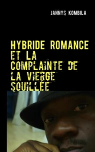 Hybride romance et la complainte de la vierge souillée