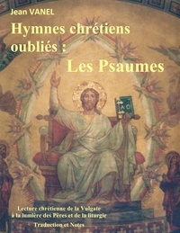 Jean Vanel - Hymnes chrétiens oubliés - Les psaumes.