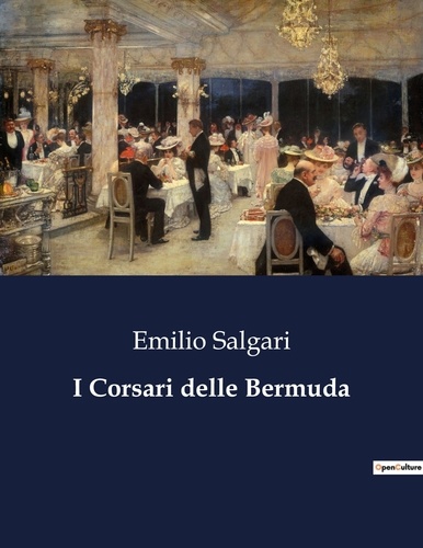 Emilio Salgari - Classici della Letteratura Italiana  : I Corsari delle Bermuda - 4605.