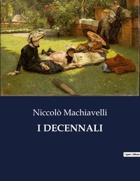 Niccolò Machiavelli - I decennali.