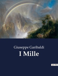 Giuseppe Garibaldi - Classici della Letteratura Italiana  : I Mille - 7806.
