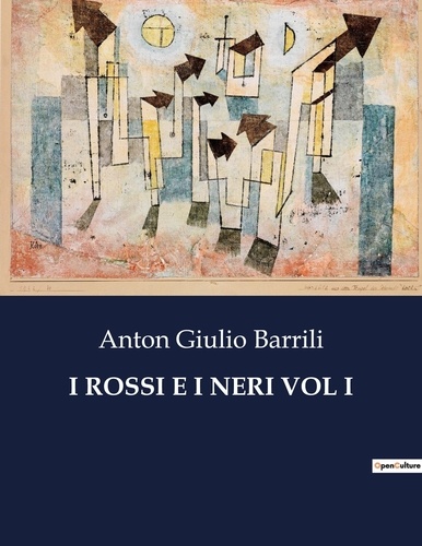 Anton Giulio Barrili - Classici della Letteratura Italiana  : I rossi e i neri vol i - 9083.