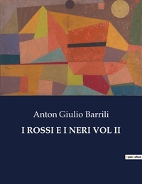 Anton Giulio Barrili - Classici della Letteratura Italiana  : I rossi e i neri vol ii - 4877.