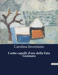 I sette capelli d'oro della Fata Gusmara