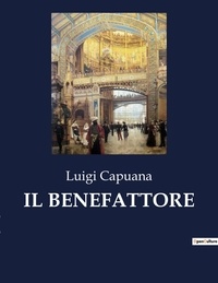 Luigi Capuana - Classici della Letteratura Italiana  : Il benefattore - 4526.
