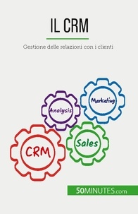 Delers Antoine - Il CRM - Gestione delle relazioni con i clienti.