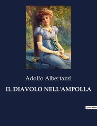 Adolfo Albertazzi - Classici della Letteratura Italiana  : Il diavolo nell'ampolla - 5737.