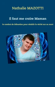 Il faut me croire maman