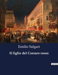 Emilio Salgari - Classici della Letteratura Italiana  : Il figlio del Corsaro rosso - 6263.