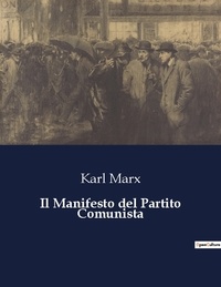 Karl Marx - Il Manifesto del Partito Comunista.