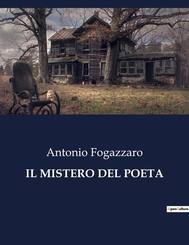 Antonio Fogazzaro - Classici della Letteratura Italiana  : Il mistero del poeta - 3545.