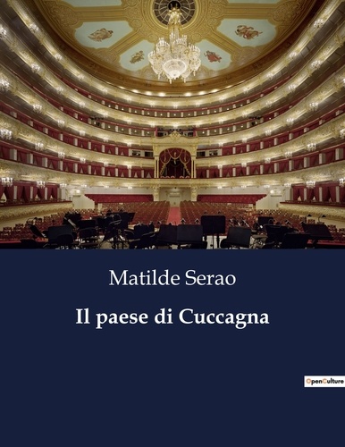 Matilde Serao - Classici della Letteratura Italiana 8053  : Il paese di Cuccagna.